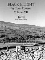 BLACK and LIGHT Volume VII - Travel: Trips Worth Taking B0HP3RDF59 Book Cover