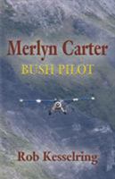 Merlyn Carter, Bush Pilot 1634925718 Book Cover
