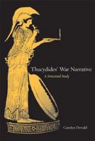 Thucydides' War Narrative: A Structural Study (Joan Palevsky Imprint in Classical Literature) 0520241274 Book Cover
