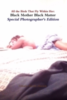 Black Mother Black Matter: Special Full Color Photography Edition 1329696239 Book Cover