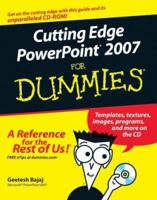 Cutting Edge PowerPoint 2007 For Dummies (For Dummies (Computer/Tech)) 0470095652 Book Cover