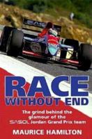 Race Without End: The Grind Behind the Glamour of the Sasol Jordon Grand Prix Team 1852605006 Book Cover