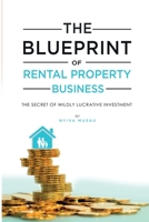 The Blueprint: The Secrets Of Successful Lucratıve Rental Property Busıness 1774900165 Book Cover