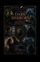 Dark Mirrors: Gothic Obsessions, Dangerous Beauty and the Price of Desire (Quantum Quill Story Editions) B0H3C3Q6GC Book Cover