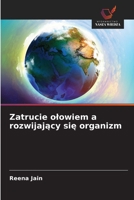 Zatrucie olowiem a rozwijajacy sie organizm (Polish Edition) 6209836186 Book Cover