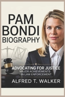 PAM BONDI BIOGRAPHY: Advocating for Justice Major Achievements in Law Enforcement B0F419N4VS Book Cover