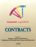 Casenote Legal Briefs: Contracts - Keyed to Knapp, Crystal & Prince 0735543607 Book Cover