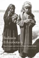 Bedouin Ethnobotany: Plant Concepts and Uses in a Desert Pastoral World 0816539995 Book Cover