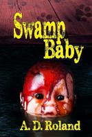 Swamp Baby 1481852981 Book Cover