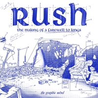 Rush: The Making of A Farewell to Kings: The Graphic Novel 197004702X Book Cover