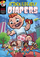 Attack of the Deadly Diapers 1496592093 Book Cover