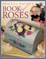 Priscilla Hauser's Book of Roses 1581803060 Book Cover