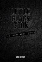 Little Black Book : The Truth about Women 1977909493 Book Cover
