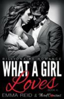 What A Girl Loves (Billionaire Romance) (Book 4) ((An Alpha Billionaire Romance)) (Volume 4) 1683260678 Book Cover