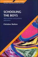 Schooling the Boys: Masculinities and Primary Education (Educating Boys, Learning Gender) 0335206956 Book Cover