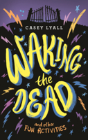 Waking the Dead and Other Fun Activities B0GN2PM1W4 Book Cover