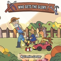 Who Gets The Glory? 1736555804 Book Cover