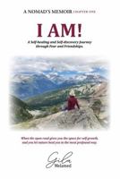 I AM!: A Self-healing and Self-discovery Journey through Fear and Friendships. (Nomad at Heart: A Memoir Collection by Gila Melamed) B0CRJY4QX3 Book Cover