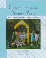 Curriculum for the Primary Years: An Integrative Approach 0024287628 Book Cover
