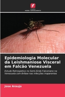 Epidemiologia Molecular da Leishmaniose Visceral em Falcão Venezuela (Portuguese Edition) 620691464X Book Cover