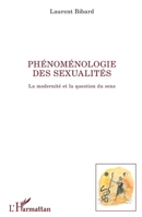 Phénoménologie des sexualités: La modernité et la question du sens (La Philosophie En Commun) (French Edition) 2343190488 Book Cover