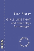 Girls Like That and Other Plays For Teenagers 1848425155 Book Cover