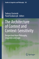 The Architecture of Context and Context-Sensitivity: Perspectives from Philosophy, Linguistics and Logic 3030344878 Book Cover