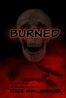Burned: A Collection of Darker Poetry B0GS413NGG Book Cover