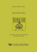 The fifth Veda. The Indus seals in comparison with the R?g-Veda 3736993854 Book Cover