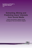 Extracting, Mining and Predicting Users' Interests from Social Media 1680837389 Book Cover