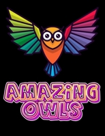AMAZING OWLS: Owl Coloring Book For Adults Stress Relieving Designs, 70 Amazing Patterns, Coloring Book For Adults Relaxation. B083XPM5T3 Book Cover