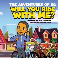 The Adventures of BG Will You Ride With Me? B0CM56T6SY Book Cover