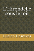 L'Hirondelle sous le toit 3967873188 Book Cover