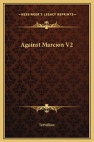 Against Marcion V2 1162651725 Book Cover