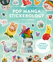 Pop Manga Stickerology: A Surreal Safari of Cute and Quirky Stickers 059358189X Book Cover