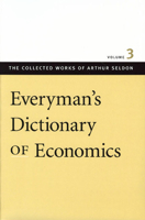 Everyman's Dictionary of Economics: An Alphabetical Exposition of Economic Concepts and Their Application 0865975523 Book Cover