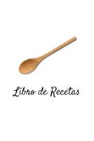 Libro De Recetas: Recetario Personal | Apunta todas tus Recetas | 110 Páginas con Espacio para Todos los Detalles 1797444565 Book Cover
