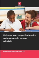 Melhorar as competências dos professores do ensino primário (Portuguese Edition) 6207040481 Book Cover