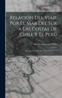 Relación Del Viaje Por El Mar Del Sur a Las Costas De Chile Y El Perú: Durante Los Años De 1712, 1713 Y 1714 B0BPZNRTDZ Book Cover