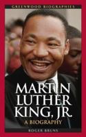 Martin Luther King, Jr.: A Biography (Greenwood Biographies) 0313336865 Book Cover