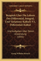 Beispiele Uber Die Lehren Des Differential, Integral, Und Variations-Kalkul's V1, Differentail-Kalkul: Und Aufgaben Uber Deren Anwendung (1835) 1161022147 Book Cover