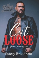 Cut Loose: Dyslexia Friendly Font (Hellhounds MC Dyslexia Friendly Font) B0F5PH9JMW Book Cover