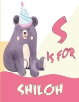 S is for Shiloh: A Personalized Alphabet Book All About You with name Shiloh letters A to Z, your child will hear all about their kindness,custom baby shower B08Z4B15FV Book Cover