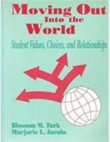 Moving Out into the World: Student Values, Choices, and Relationships 0803961847 Book Cover