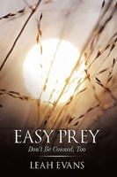 Easy Prey: Don't Be Conned, Too 1449052509 Book Cover