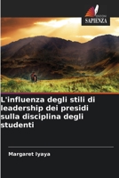 L'influenza degli stili di leadership dei presidi sulla disciplina degli studenti (Italian Edition) 6209566472 Book Cover