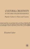 Cultural Creativity in the Early English Renaissance: Popular Culture in Town and Country. 1403991790 Book Cover