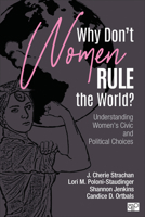 Why Don't Women Rule the World?: Understanding Women's Civic and Political Choices 1544317247 Book Cover