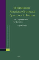 The Rhetorical Functions of Scriptural Quotations in Romans : Paul's Argumentation by Quotations 9004381295 Book Cover