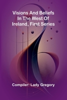 Visions and Beliefs in the West of Ireland, First Series 9362991969 Book Cover